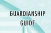 Guardianship Guide